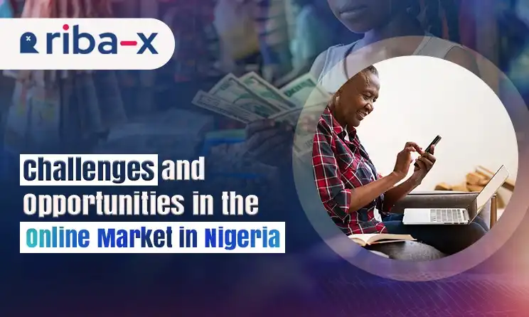 Challenges and Opportunities in the Online Market in Nigeria