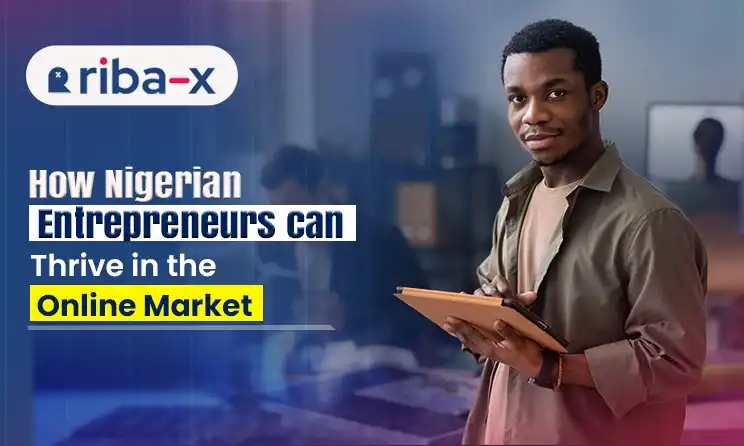 How Nigerian Entrepreneurs Can Thrive in the Online Market