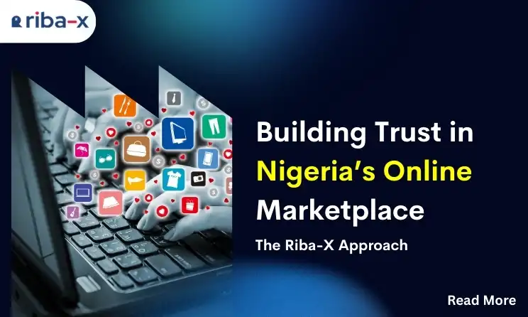 Building Trust in Nigeria’s Online Marketplace: The Riba-X Approach