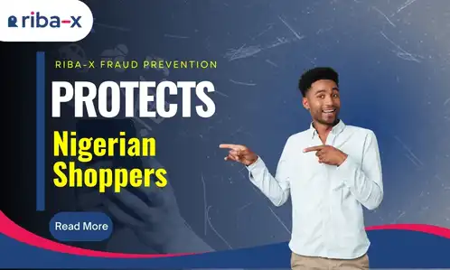 How Riba-X's Fraud Prevention Strategies Are Safeguarding Nigerian Shoppers